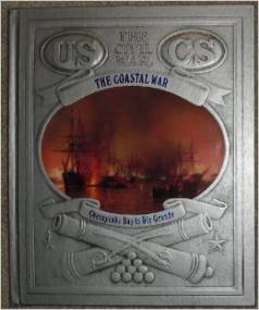 The coastal war - Chesapeake Bay to Rio Grande (Time-Life The Civil War Series, US History Ebook)