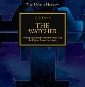 Warhammer 40k - Horus Heresy Audio Drama - The Watcher by C  Z  Dunn