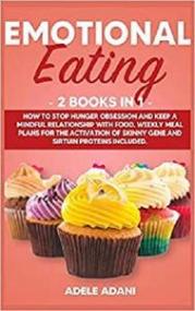 [ CourseWikia com ] Emotional Eating - 2 books in 1 - How to Stop Hunger Obsession and keep and Mindful Relationship with Food