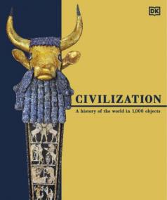 [ CourseWikia com ] Civilization - A History of the World in 1000 Objects