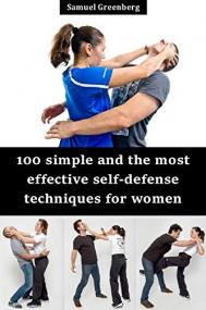 100 simple and the most effective self-defense techniques for women