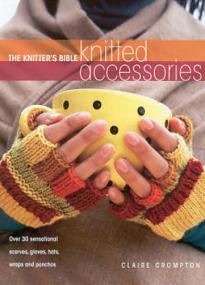 The Knitter's Bible Knitted Accessories