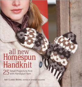 All New Homespun Handknits 25 Small Projects to Knit with Handspun yarn