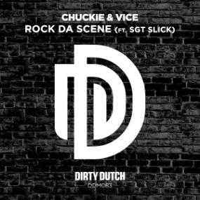 Chuckie & Vice feat  Sgt Slick - Rock Da Scene (Original Mix)