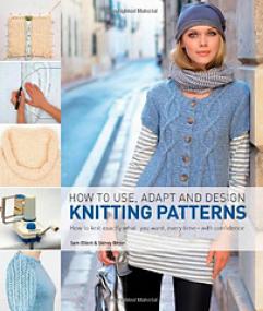 How to Use Adapt and Design Knitting Patterns