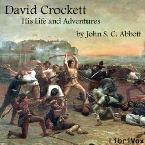 John S C  Abbott - David Crockett, His Life and Adventures (lit)