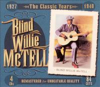 Blind Willie McTell - The Classic Years 1927-1940 - 4CD-Box <span style=color:#777>(2003)</span> [FLAC]