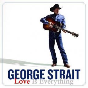 George Strait-Love Is Everything <span style=color:#777>(2013)</span>