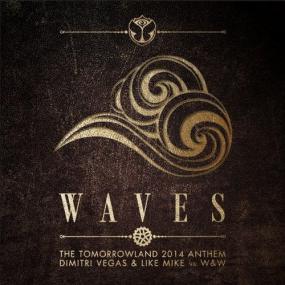 Dimitri Vegas & Like Mike & W&W â€“ WAVES (Tomorrowland<span style=color:#777> 2014</span> Anthem)