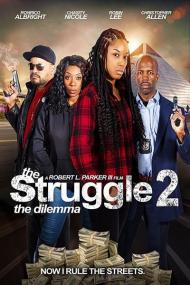 The Struggle 2 The Dilemma<span style=color:#777> 2021</span> 720p WEBRip 800MB x264<span style=color:#fc9c6d>-GalaxyRG[TGx]</span>