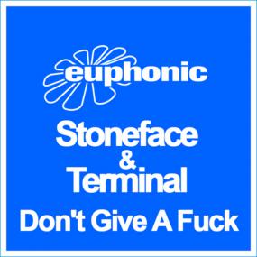 Stoneface & Terminal - Donâ€™t Give A Fuck