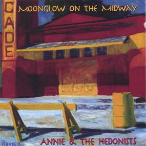 [Blues] Annie & The Hedonists - Moonglow On the Midway<span style=color:#777> 2005</span> (JTM)