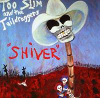 Too Slim & the Taildraggers - Shiver <span style=color:#777>(2011)</span> [FLAC]