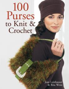 100 Purses to Knit and Crochet