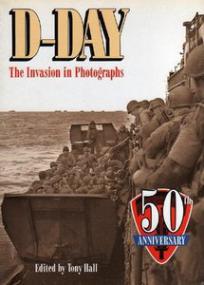 D-Day The Invasion in Photographs (History Photo Ebook)