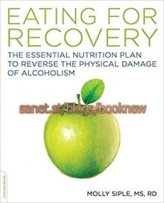 [ CourseWikia com ] The Eating for Recovery - The Essential Nutrition Plan to Reverse the Physical Damage of Alcoholism (True EPUB)