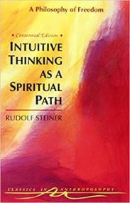 Intuitive Thinking as a Spiritual Path - Philosophy of Freedom
