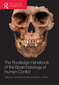 The Routledge Handbook of the Bioarchaeology of Human Conflict [PDF] [StormRG]