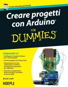 Brock Craft - Creare progetti con Arduino for Dummies