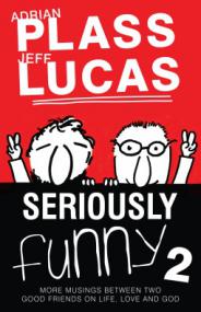 Adrian Plass, Jeff Lucas - Seriously Funny 2 (epub)