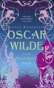 Gyles Brandreth - [Oscar Wilde 03] - Oscar Wilde and the Dead Man's Smile - Rocky_45