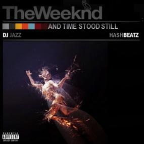 The_Weeknd_-_And_Time_Stood_Still--(MixJoint com)