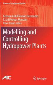Modelling and Controlling Hydropower Plants (Springer,<span style=color:#777> 2013</span>)