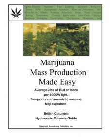 Marijuana Mass Production Made Easy - British Columbia Hydroponic Growers Guide <span style=color:#777>(2010)</span>