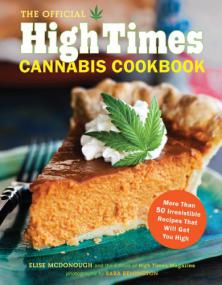 The Official High Times Cannabis Cookbook - More Than 50 Irresistible Recipes That Will Get You High <span style=color:#777>(2012)</span> (Epub & Mobi) Gooner