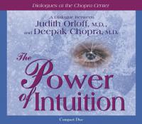The Power of Intuition with Judith Orloff & Deepak Chopra