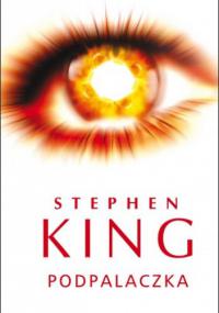 Stephen King - Podpalaczka