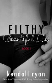 Filthy Beautiful Lies series (#1-4) by Kendall Ryan