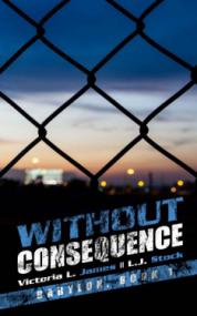 Without Consequence (Babylon #1) by Victoria L  James and L J  Stock
