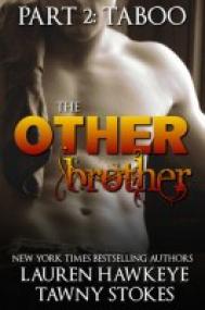 Taboo (The Other Brother #2) - Lauren Hawkeye & Tawny Stokes