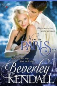 When in Paris  (Unforgettable you #1) - Beverley Kendall