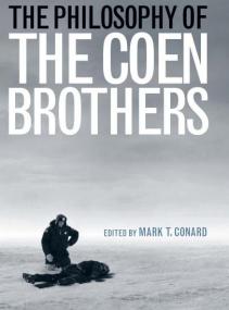 Mark T  Conard_Philosophy of the Coen Brothers <span style=color:#777>(2008)</span>, The (PDF only)