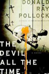 Donald Ray Pollock_The Devil All the Time (Gritty; Grindhouse; Southern Gothic)