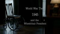 World War Two - 1945 the Wheelchair President - GHOST DOG