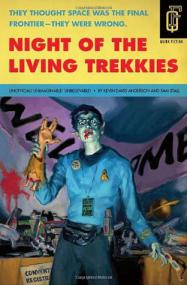Night of the Living Trekkies by Kevin David Anderson & Sam Stall