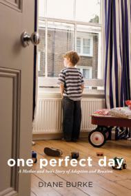 One Perfect Day- A Mother and Son's Story of Adoption and Reunion by Diane Burke (retail)