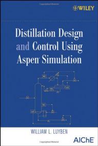 Distillation Design and Control Using Aspen Simulation - William L  Luyben (Wiley,<span style=color:#777> 2006</span>)