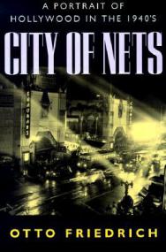 Otto Friedrich_City of Nets_ A Portrait of Hollywood in the 1940s (Hollywood; Hist )