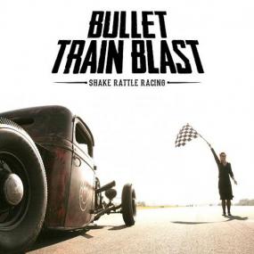 Bullet Train Blast - Shake Rattle Racing <span style=color:#777>(2015)</span>