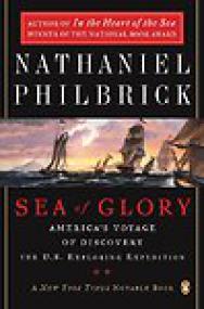 Sea of Glory, America's Voyage of Discovery, The US Exploring Expedition, 1838-1842 - Nathaniel Philbrick