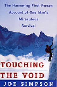 Touching the Void, The Harrowing First-Person Account of One Man's Miraculous Survival - Joe Simpson