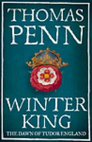 Winter King, The Dawn of Tudor England - Thomas Penn