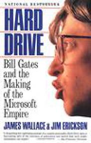 Hard Drive, Bill Gates and the Making of the Microsoft Empire - James Wallace, Jim Erickson