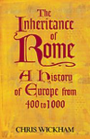 The Inheritance of Rome, A History of Europe from 400 to 1000 - Chris Wickham