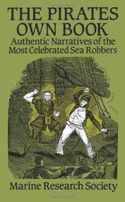 The Pirates Own Book, Authentic Narratives of the Most Celebrated Sea Robbers - Charles Ellms
