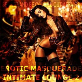 VA â€“ Erotic Masquerade Intimate Lounge Vol 2 Secret and Sexy Chill Out Affairs <span style=color:#777>(2015)</span>